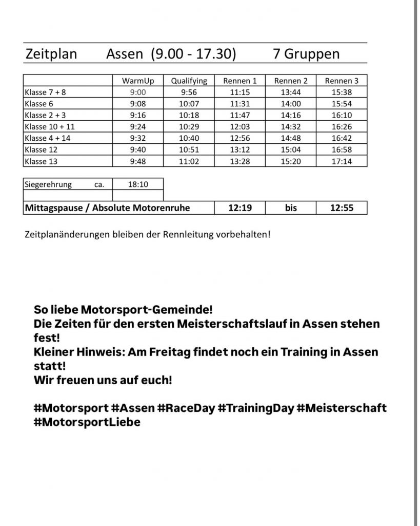 So liebe Motorsport-Gemeinde!
Die Zeiten für den ersten Meisterschaftslauf in Assen stehen fest!
Kleiner Hinweis: Am Freitag findet noch ein Training in Assen statt!
Wir freuen uns auf euch!

#Motorsport #Assen #RaceDay #TrainingDay #Meisterschaft #MotorsportLiebe